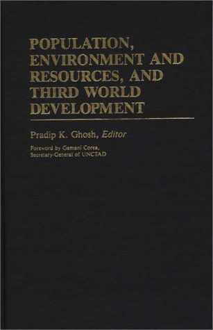 Cover for Pradip K. Ghosh · Population, Environment and Resources, and Third World Development - International Development Resource Books (Inbunden Bok) [Reprint edition] (1984)