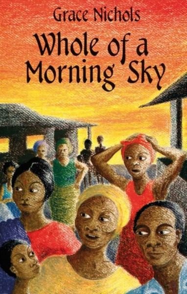 Cover for Grace Nichols · Whole Of A Morning Sky (Paperback Book) (2014)