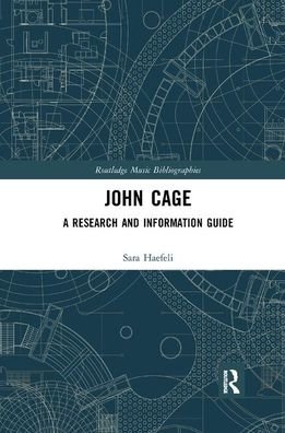 Cover for Sara Haefeli · John Cage: A Research and Information Guide - Routledge Music Bibliographies (Paperback Bog) (2019)
