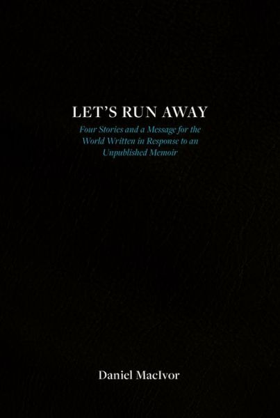 Cover for Daniel MacIvor · Let's Run Away (Paperback Book) (2022)