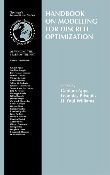 Handbook on Modelling for Discrete Optimization - International Series in Operations Research & Management Science - Gautam Appa - Livros - Springer-Verlag New York Inc. - 9780387329413 - 3 de maio de 2006