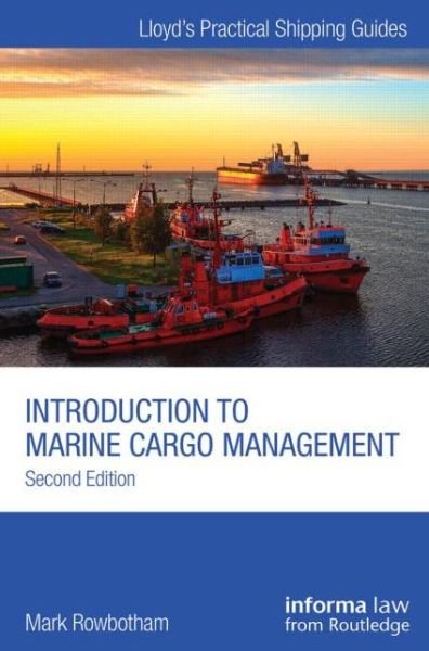 Cover for Rowbotham, Mark (Liverpool John Moores University, Middlesex University) · Introduction to Marine Cargo Management - Lloyd's Practical Shipping Guides (Paperback Book) (2014)
