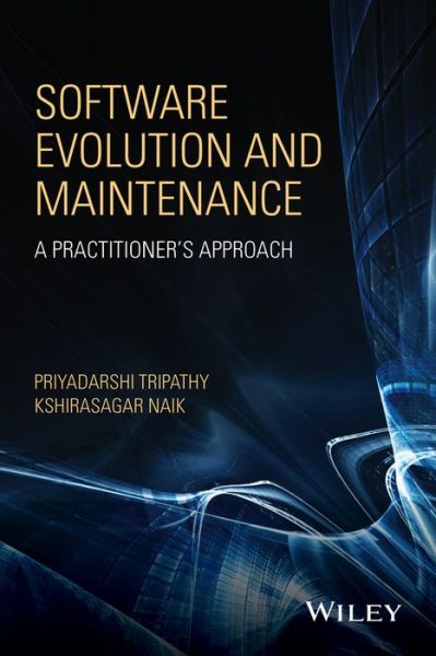 Cover for Tripathy, Priyadarshi (CounterStorm) · Software Evolution and Maintenance: A Practitioner's Approach (Hardcover bog) (2015)