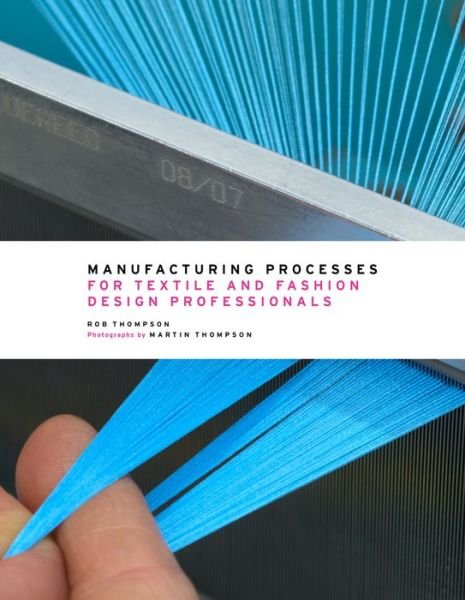 Cover for Rob Thompson · Manufacturing Processes for Textile and Fashion Design Professionals (Gebundenes Buch) (2014)