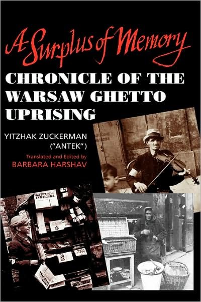 Cover for Zuckerman, Yitzhak (&quot;Antek&quot;) · A Surplus of Memory: Chronicle of the Warsaw Ghetto Uprising (Hardcover Book) (1993)