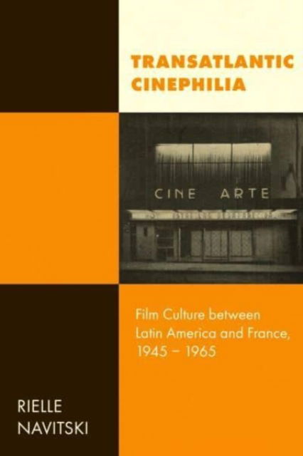 Cover for Rielle Navitski · Transatlantic Cinephilia: Film Culture between Latin America and France, 1945–1965 - Cinema Cultures in Contact (Hardcover Book) (2023)