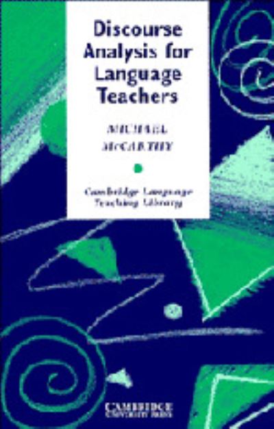 Discourse Analysis for Language Teachers - Cambridge Language Teaching Library - Michael McCarthy - Books - Cambridge University Press - 9780521365413 - May 2, 1991