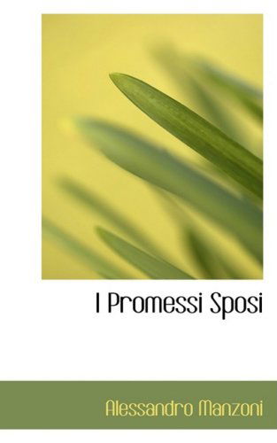 I Promessi Sposi - Alessandro Manzoni - Livros - BiblioLife - 9780559676413 - 30 de novembro de 2008