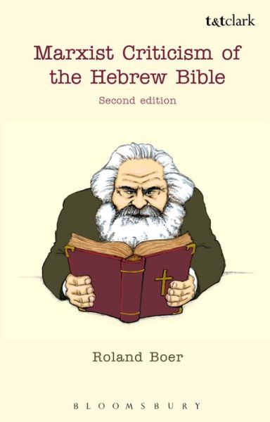 Marxist Criticism of the Hebrew Bible: Second Edition - Roland Boer - Books - Bloomsbury Publishing PLC - 9780567228413 - December 18, 2014