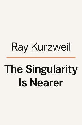Cover for Ray Kurzweil · The Singularity Is Nearer: When We Merge With Computers (Paperback Bog) [International edition] (2024)