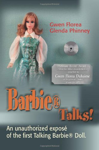 Cover for Gwen Florea · Barbie® Talks!: an Unauthorized Exposé of the First Talking Barbie® Doll (Paperback Book) (2001)