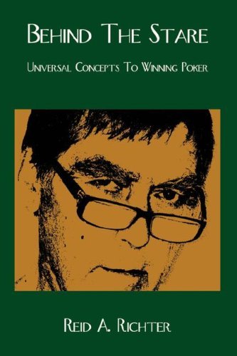 Reid Richter · Behind the Stare: Universal Concepts to Winning Poker (Paperback Book) (2008)
