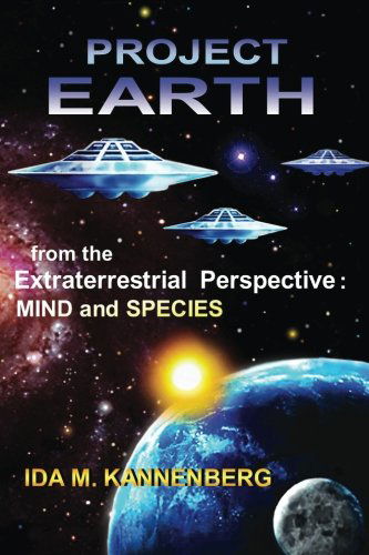 Cover for Ida M. Kannenberg · Project Earth from the Extraterrestrial Perspective: Mind and Species (Paperback Book) [Two edition] (2014)