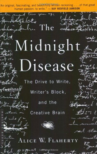Cover for Alice Weaver Flaherty · The Midnight Disease: the Drive to Write, Writer's Block, and the Creative Brain (Paperback Book) (2005)