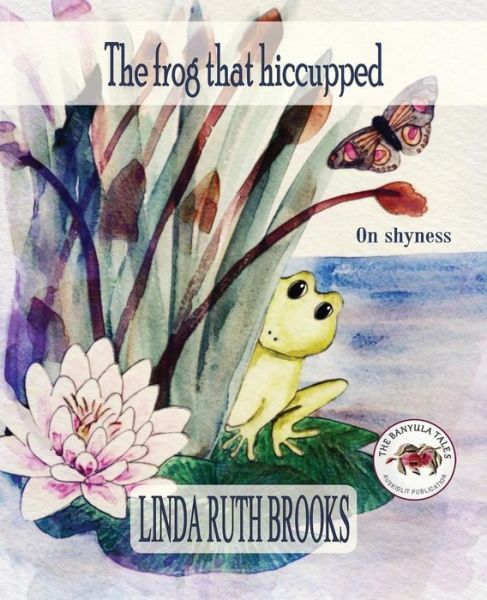 Cover for Linda Ruth Brooks · The frog that hiccupped (Taschenbuch) (2018)