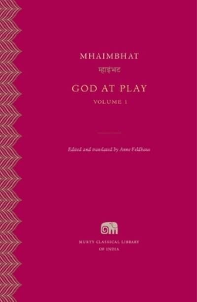 Cover for Mhaimbhat · God at Play - Murty Classical Library of India (Innbunden bok) (2024)