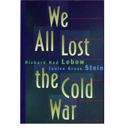 We All Lost the Cold War - Princeton Studies in International History and Politics - Richard Ned Lebow - Kirjat - Princeton University Press - 9780691019413 - sunnuntai 23. heinäkuuta 1995