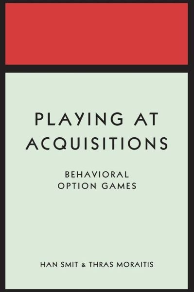 Cover for Han T. J. Smit · Playing at Acquisitions: Behavioral Option Games (Pocketbok) (2017)