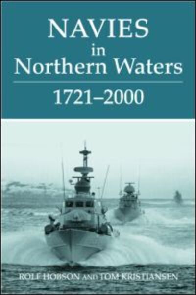 Cover for Hobson · Navies in Northern Waters - Cass Series: Naval Policy and History (Hardcover Book) (2004)