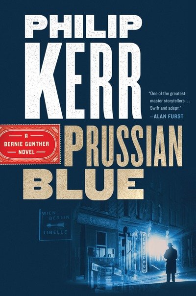 Prussian Blue - A Bernie Gunther Novel - Philip Kerr - Books - Penguin USA - 9780735218413 - 