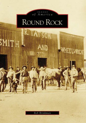 Cover for Bob Brinkman · Round Rock (Tx) (Images of America) (Paperback Book) [1st edition] (2008)