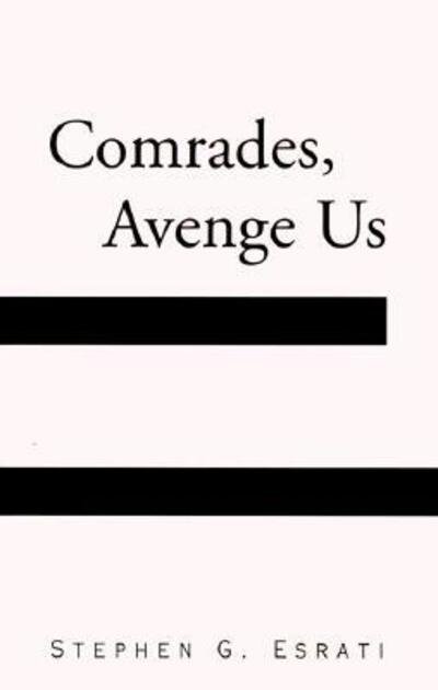 Cover for Stephen G. Esrati · Comrades, Avenge Us (Taschenbuch) (2000)