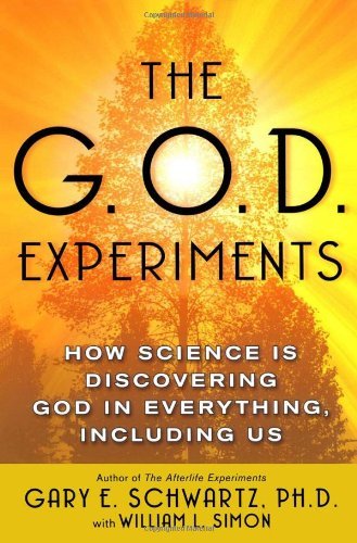 Cover for Ph.d. Gary E. Schwartz Ph.d. · The G.o.d. Experiments: How Science is Discovering God in Everything, Including Us (Paperback Book) [Reprint edition] (2007)