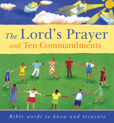 Cover for Lois Rock · The Lord's Prayer and Ten Commandments: Bible words to know and to treasure (Hardcover Book) (2006)