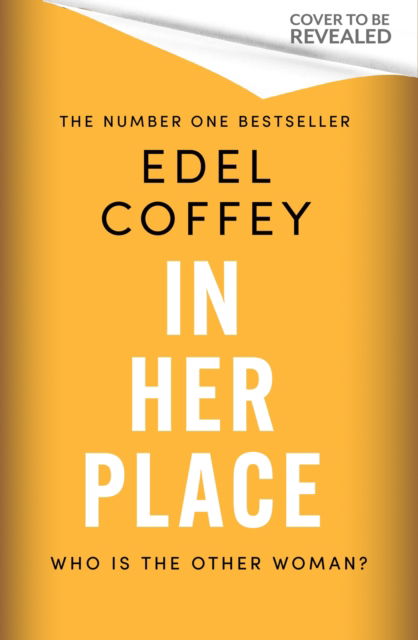Cover for Edel Coffey · In Her Place: a gripping suspense for book clubs, from the award-winning author (Hardcover Book) (2024)