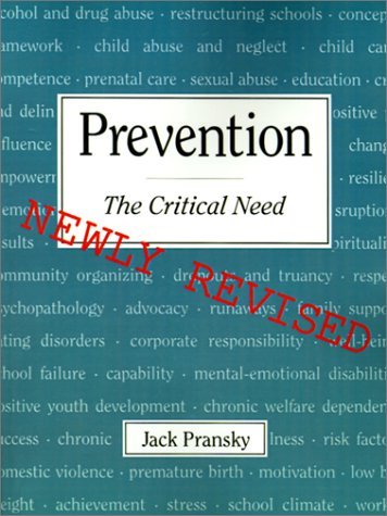 Cover for Jack Pransky · Prevention: the Critical Need (Paperback Book) [Revised edition] (2001)