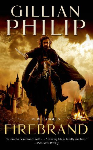 Firebrand (Rebel Angel) - Gillian Philip - Książki - Tor Books - 9780765369413 - 1 października 2013