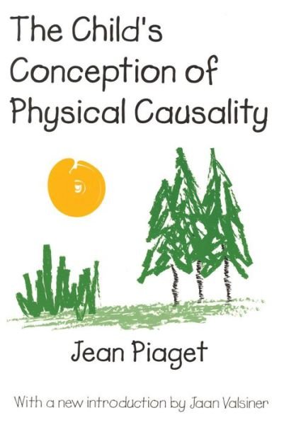 The Child's Conception of Physical Causality - Jean Piaget - Livros - Taylor & Francis Inc - 9780765806413 - 31 de dezembro de 2000