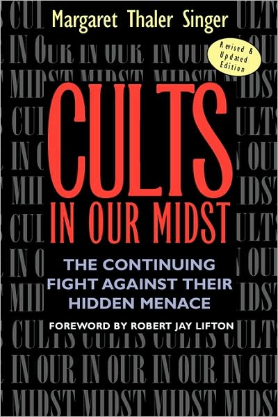 Cover for Singer, Margaret Thaler (Berkeley, California) · Cults in Our Midst: The Continuing Fight Against Their Hidden Menace (Paperback Book) [Revised and Updated edition] (2003)