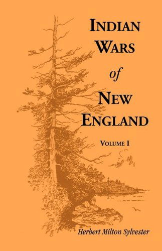 Cover for Herbert Milton Sylvester · Indian Wars of New England, Volume 1 (Heritage Classic) (Paperback Book) (2009)