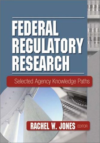 Cover for Rachel Jones · Federal Regulatory Research: Selected Agency Knowledge Paths (Paperback Book) (2003)