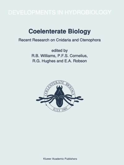 Cover for Coelenterate Biology: Recent Research on Cnidaria and Ctenophora: Proceedings of the Fifth International Conference on Coelenterate Biology, 1989 - Developments in Hydrobiology (Hardcover Book) [Reprinted from 'HYDROBIOLOGIA', 216/217 edition] (1991)
