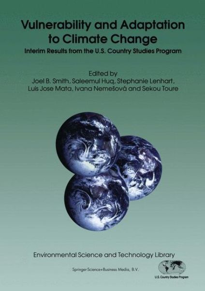 Vulnerability and Adaptation to Climate Change: Interim Results from the U.S. Country Studies Program - Environmental Science and Technology Library - - Bøger - Springer - 9780792341413 - 30. juni 1996