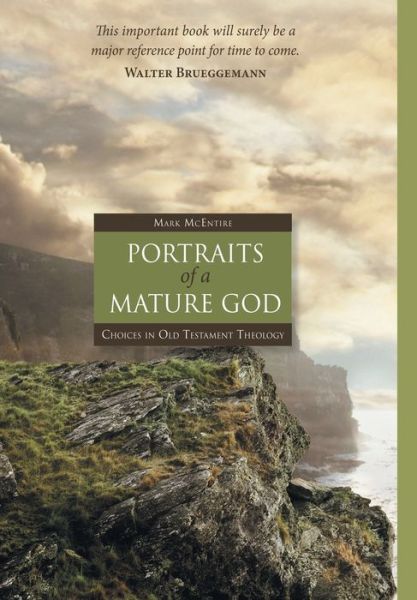 Cover for Mark McEntire · Portraits of a Mature God: Choices in Old Testament Theology (Hardcover Book) (2013)