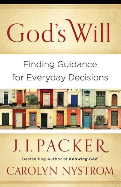 Cover for J. I. Packer · God's Will – Finding Guidance for Everyday Decisions (Pocketbok) (2012)
