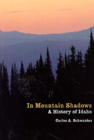 Cover for Carlos Arnaldo Schwantes · In Mountain Shadows: A History of Idaho (Paperback Book) [New edition] (1991)