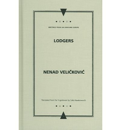 Lodgers - Writings from an Unbound Europe - Nenad Velickovic - Books - Northwestern University Press - 9780810122413 - September 30, 2005