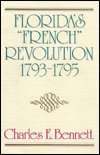 Cover for Charles E. Bennett · Florida's French Revolution, 1793-95 (Gebundenes Buch) [Illustrated edition] (2001)