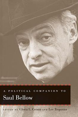 Cover for Gloria L Cronin · A Political Companion to Saul Bellow - Political Companions to Great American Authors (Paperback Book) [Annotated edition] (2014)