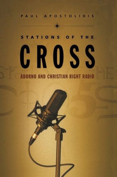 Cover for Paul Apostolidis · Stations of the Cross: Adorno and Christian Right Radio (Taschenbuch) (2000)