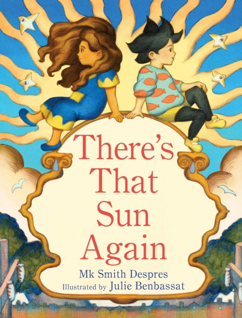 Cover for MK Smith Despres · There's That Sun Again (Inbunden Bok) (2024)