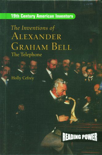 Cover for Holly Cefrey · The Inventions of Alexander Graham Bell: the Telephone (19th Century American Inventors) (Hardcover Book) (2003)