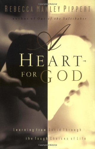 Cover for Rebecca Manley Pippert · A Heart for God: Learning from David Through the Tough Choices of Life (Paperback Book) (2002)
