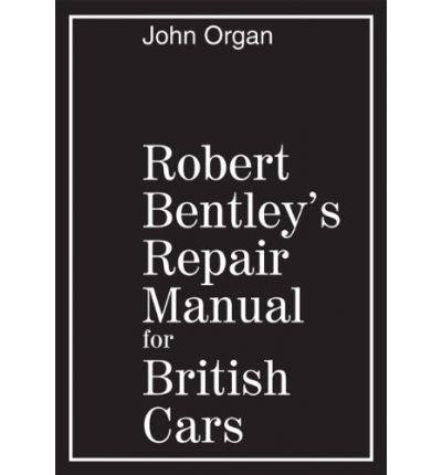 Cover for John Organ · Robert Bentley's Repair Manual for British Cars (Paperback Book) (1970)