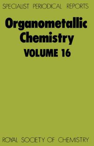 Cover for Royal Society of Chemistry · Organometallic Chemistry: Volume 16 - Specialist Periodical Reports (Innbunden bok) (1987)