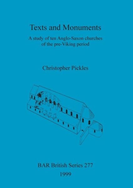 Cover for Christopher Pickles · Texts and Monuments (British Archaeological Reports (BAR) British S.) (Paperback Bog) (1999)